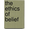 The Ethics of Belief door William Kingdon Clifford