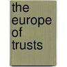 The Europe Of Trusts door Susan Howe
