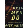 The Evil That Men Do door Dave White