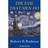 The Evil That Men Do