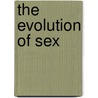 The Evolution Of Sex door Geddes Patrick Sir