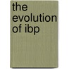 The Evolution Of Ibp by Edgar Barton Worthington