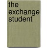 The Exchange Student door Kate Gilmore
