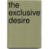The Exclusive Desire door Shanty Lewis