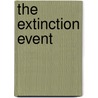 The Extinction Event door Lance Parkin
