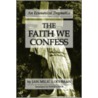 The Faith We Confess door Jan M. Lochman