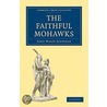 The Faithful Mohawks door John Wolfe Lydekker
