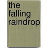 The Falling Raindrop by Neil Johnson