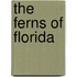 The Ferns of Florida