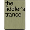 The Fiddler's Trance door Floyd Skloot