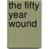 The Fifty Year Wound