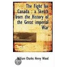 The Fight For Canada door William Charles Henry Wood