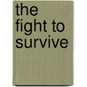 The Fight To Survive door Caroline Cox