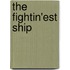The Fightin'Est Ship