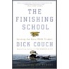 The Finishing School by Dick Couch