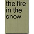 The Fire In The Snow