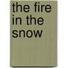 The Fire In The Snow by Johannes Steuck
