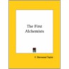 The First Alchemists door F. Sherwood Taylor