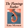 The Flamingo Feather by Munroe Kirk