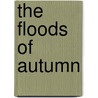 The Floods Of Autumn door Chuang-Tze