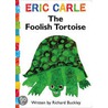 The Foolish Tortoise door Eric Carle
