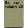 The Forum, Volume 26 by Mitchell Kennerley