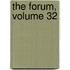 The Forum, Volume 32