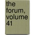 The Forum, Volume 41