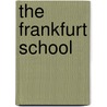 The Frankfurt School door Rolf Wiggershaus