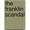 The Franklin Scandal door Nick Bryant