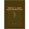 The Frog Lake Reader by Myrna Kostash