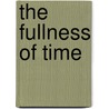 The Fullness Of Time door Gerard Smyth