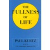 The Fullness of Life door Paul Kurtz