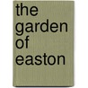 The Garden Of Easton by Joshua Nedelman