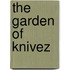 The Garden Of Knivez