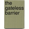 The Gateless Barrier by Lucas Malet