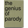 The Genius of Parody by Robert L. Mack