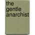 The Gentle Anarchist