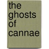 The Ghosts Of Cannae door Robert L. O'Connell