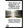 The Glory Of Belgium door Russell Markland
