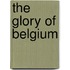 The Glory Of Belgium