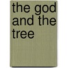 The God And The Tree door Mrs J.H. Philpot
