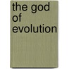 The God Of Evolution by Denis Edwards