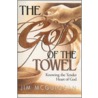 The God of the Towel by Jim McGuiggan