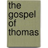 The Gospel Of Thomas door Uwe-Karsten Plisch