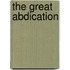 The Great Abdication