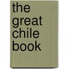 The Great Chile Book door Mark Miller