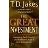 The Great Investment by T.D. Jakes