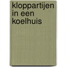 Kloppartijen in een koelhuis