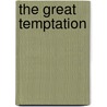 The Great Temptation by Richard Marsh